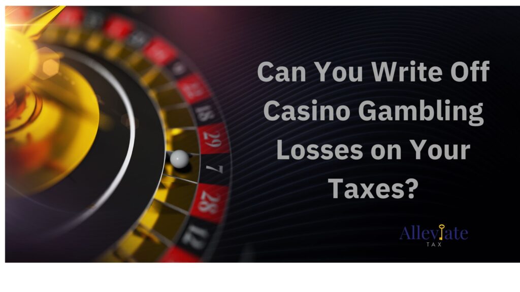 roulette wheel and the text Can you write off casino gambling losses on your taxes